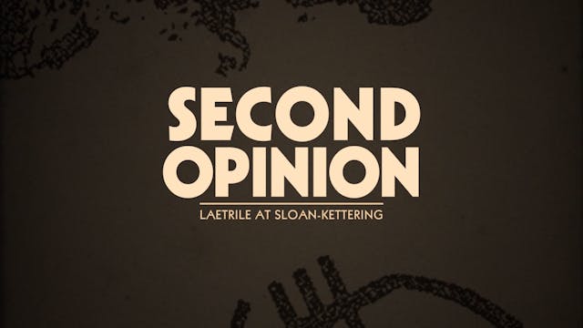 Trailer: Second Opinion: Laetrile At ...