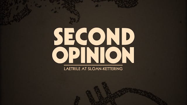 Trailer: Second Opinion: Laetrile At ...