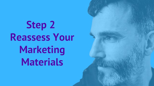Step 2: Reassess Your Marketing Materials