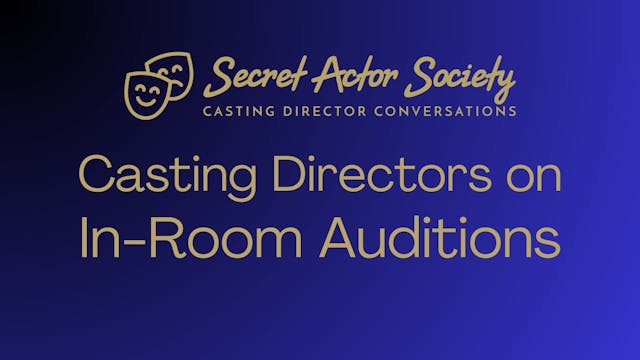 Casting Directors On In-Room Auditions