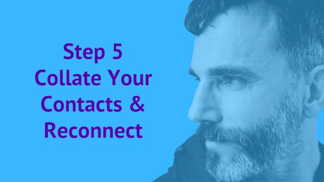 Step 5: Collate Your Contacts & Reconnect