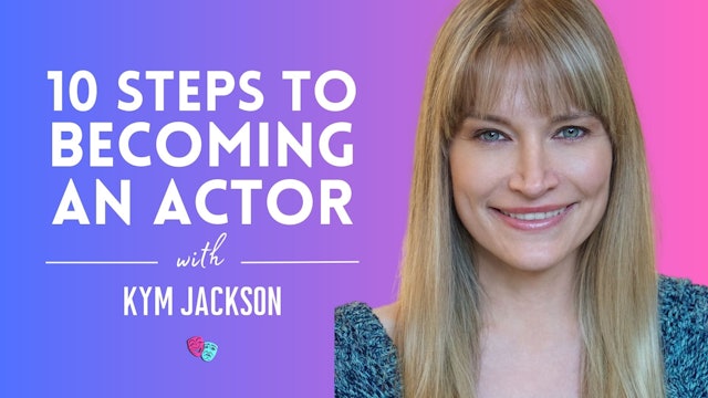 10 Steps to Becoming an Actor