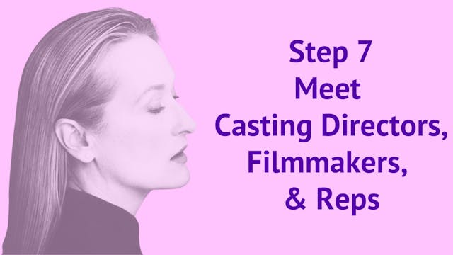 Step 7: Meet Casting Directors, Filmmakers, and Reps