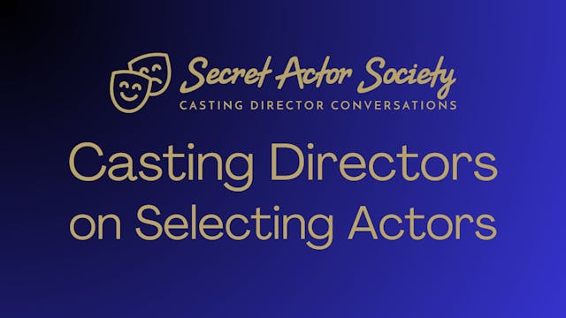 Casting Directors On Selecting Actors
