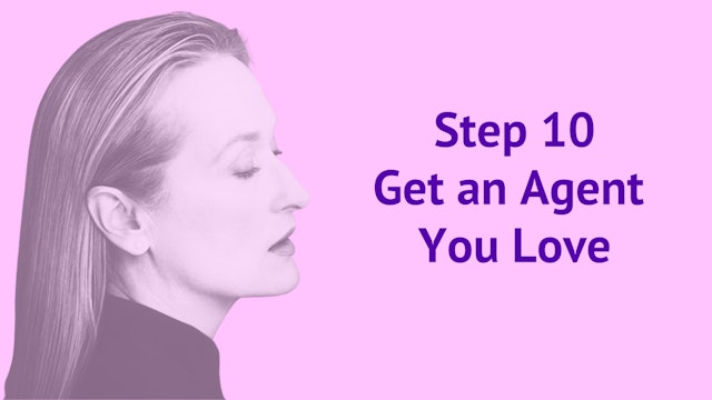Step 10: Get an Agent You Love