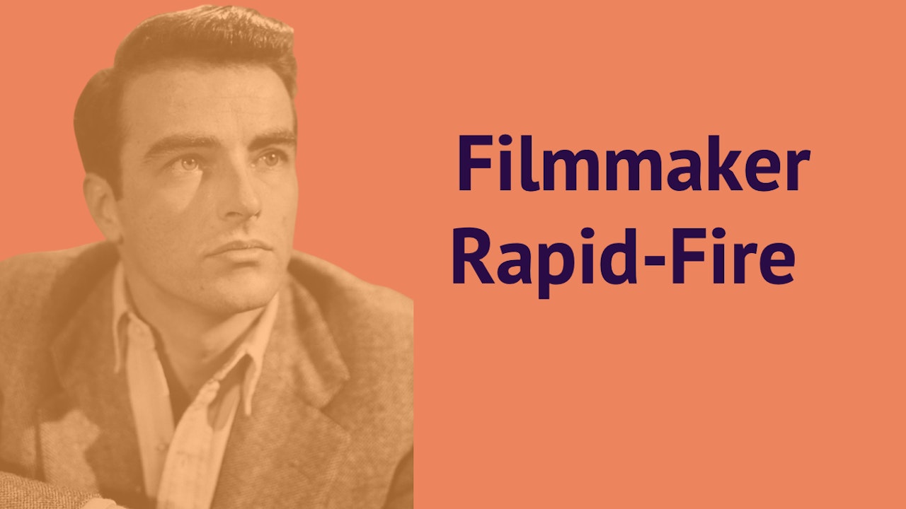 Filmmakers: Rapidfire