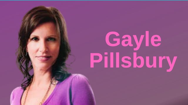 Gayle Pillsbury (Interview)