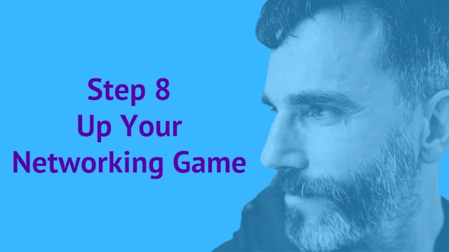 Step 8: Up Your Networking Game
