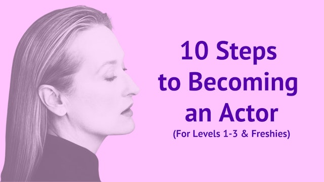 10 Steps To Becoming An Actor (For Levels 1-3 & Freshies)