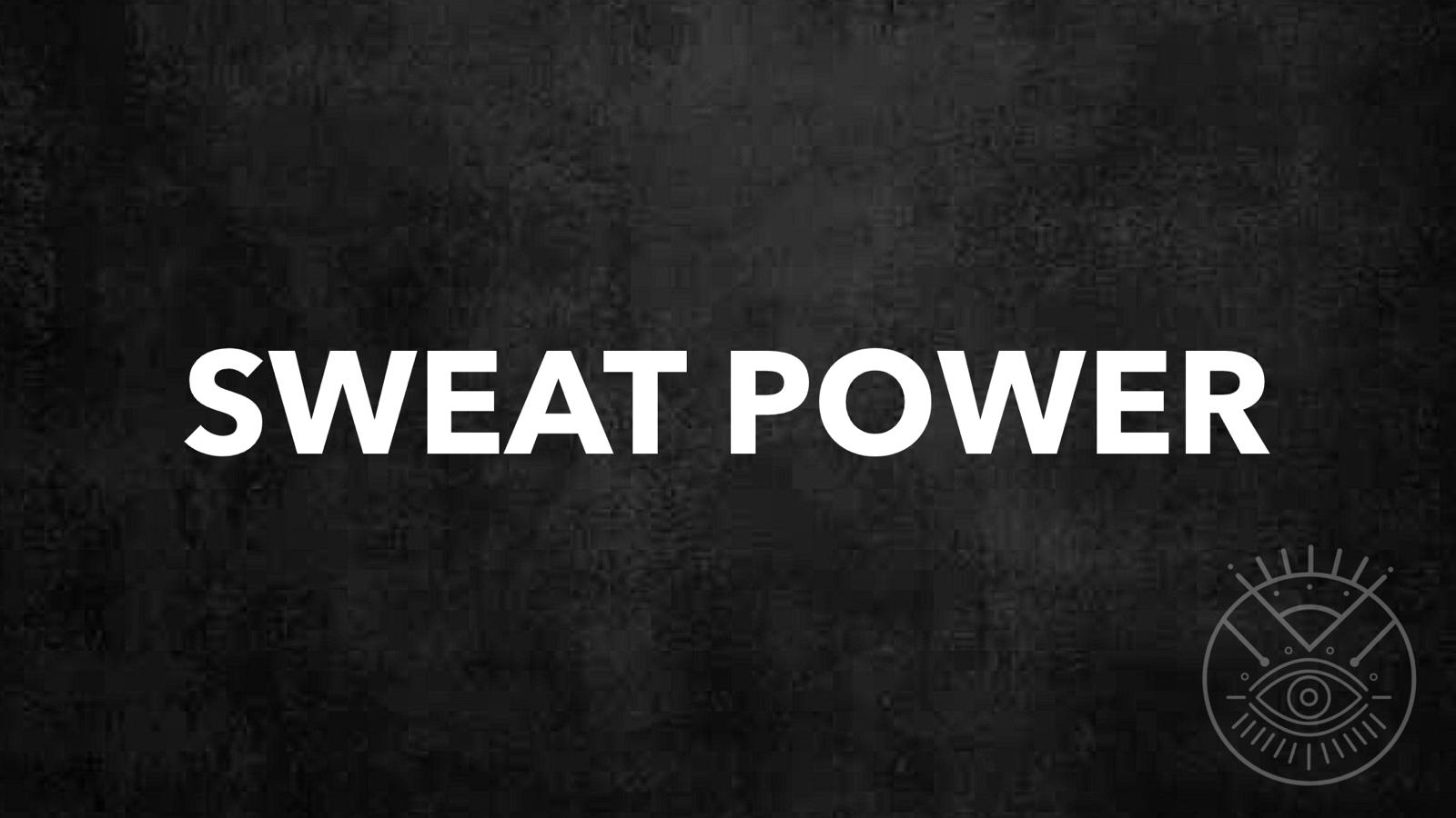 Sweat Power