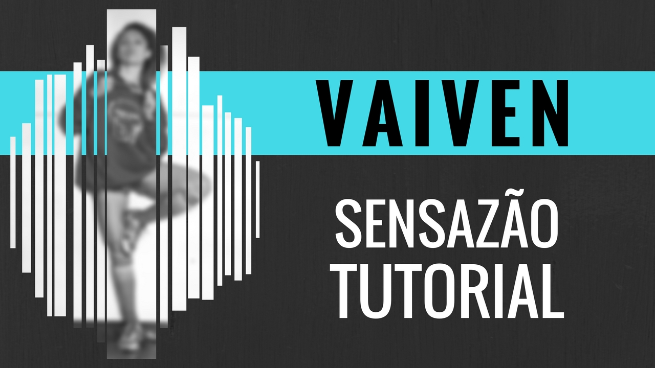 "Vaiven" Sensazao Tutorial