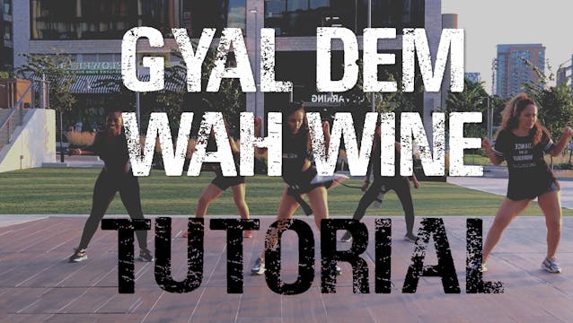 "Gyal Dem Wah Wine" Choreo + Tutorial