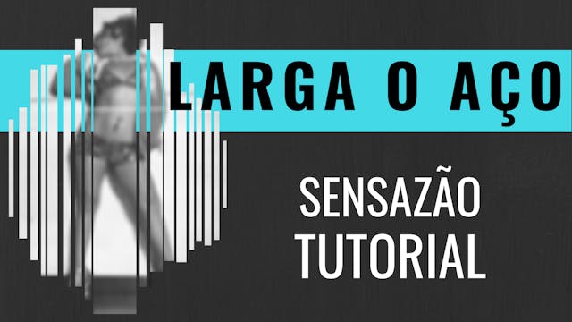 "Larga o Aço" Choreo + Tutorial