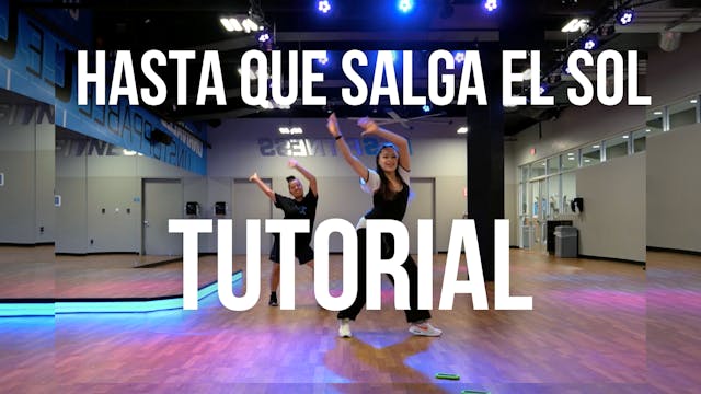 "Hasta Que Salga El Sol" Choreo + Tut...