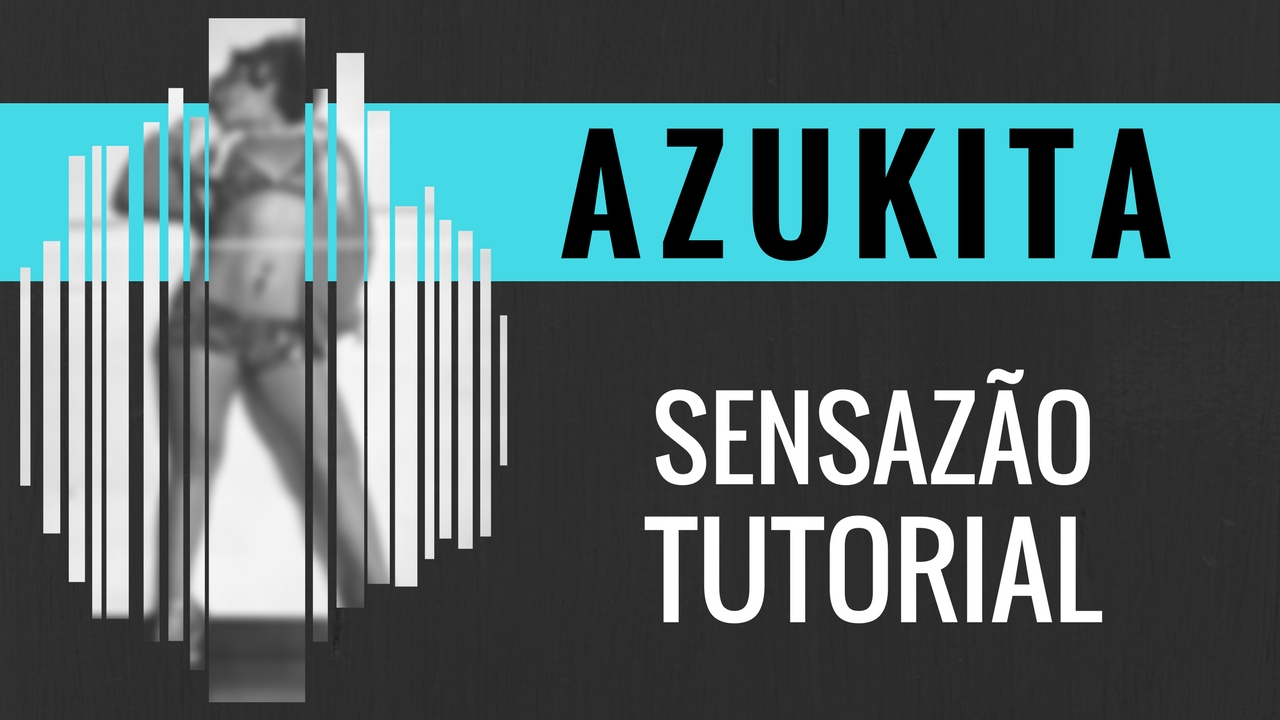 “Azukita” Sensazao Tutorial