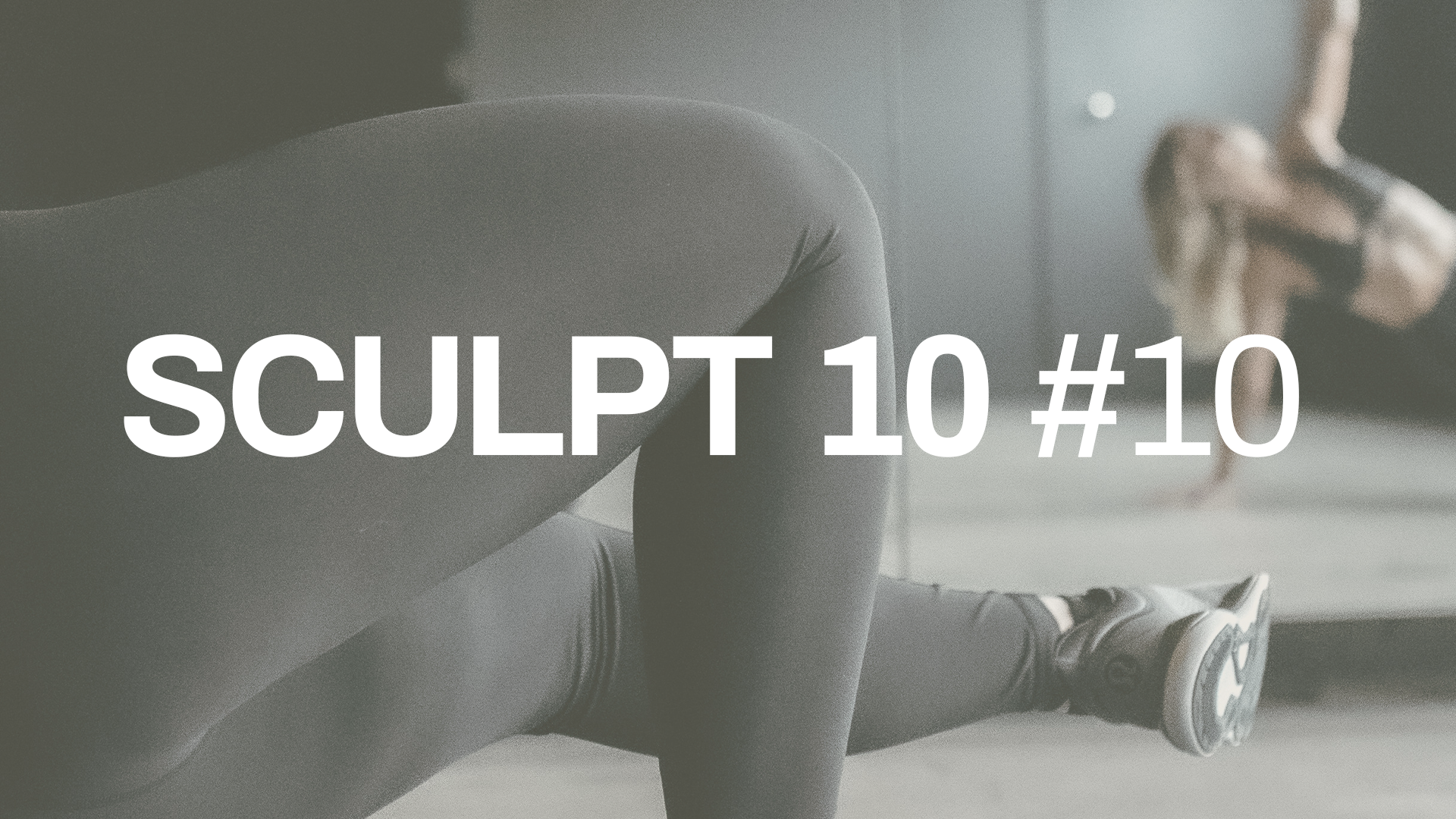 SCULPT 10 #10 with Elisha | Back Body Focus