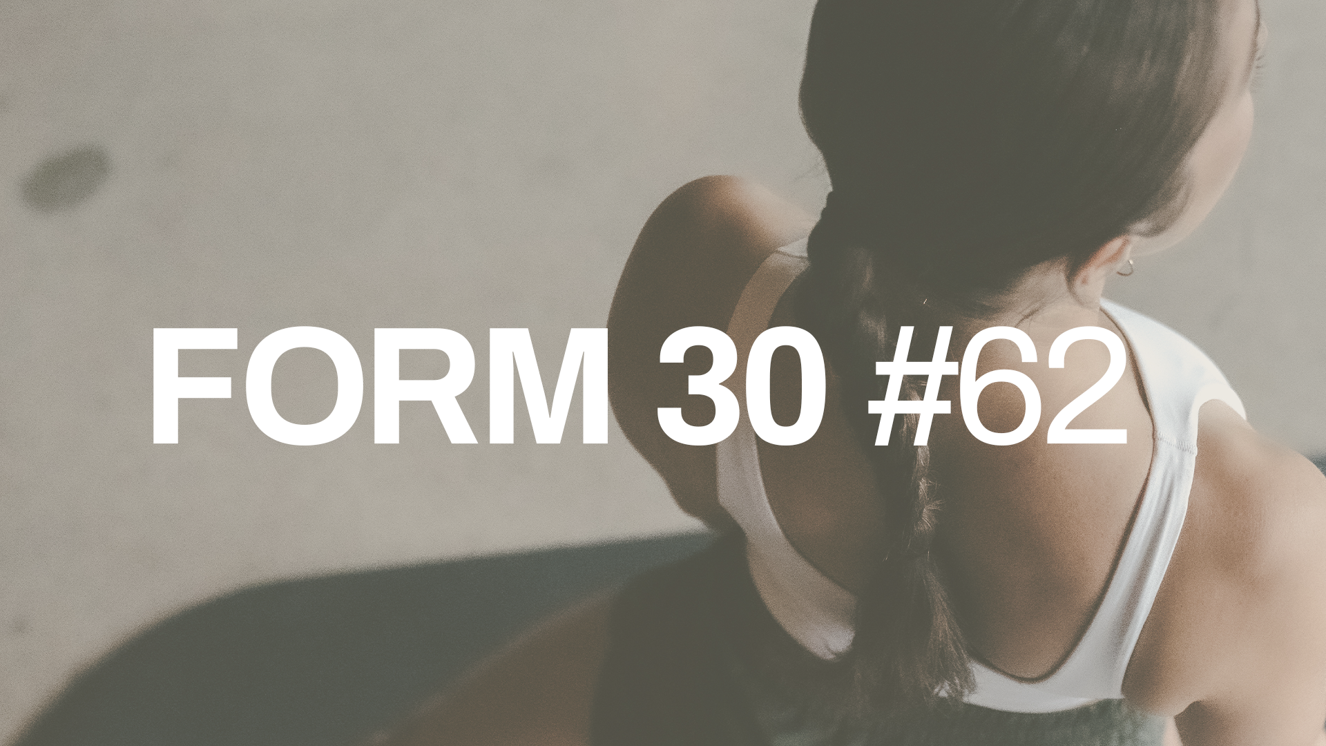 FORM 30 #62 with Janelle 