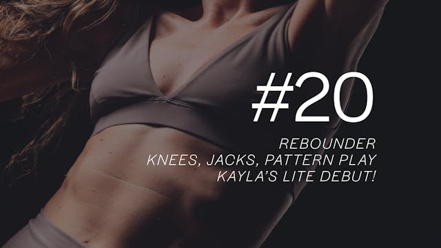 REBOUND LITE 30 #20 with Kayla