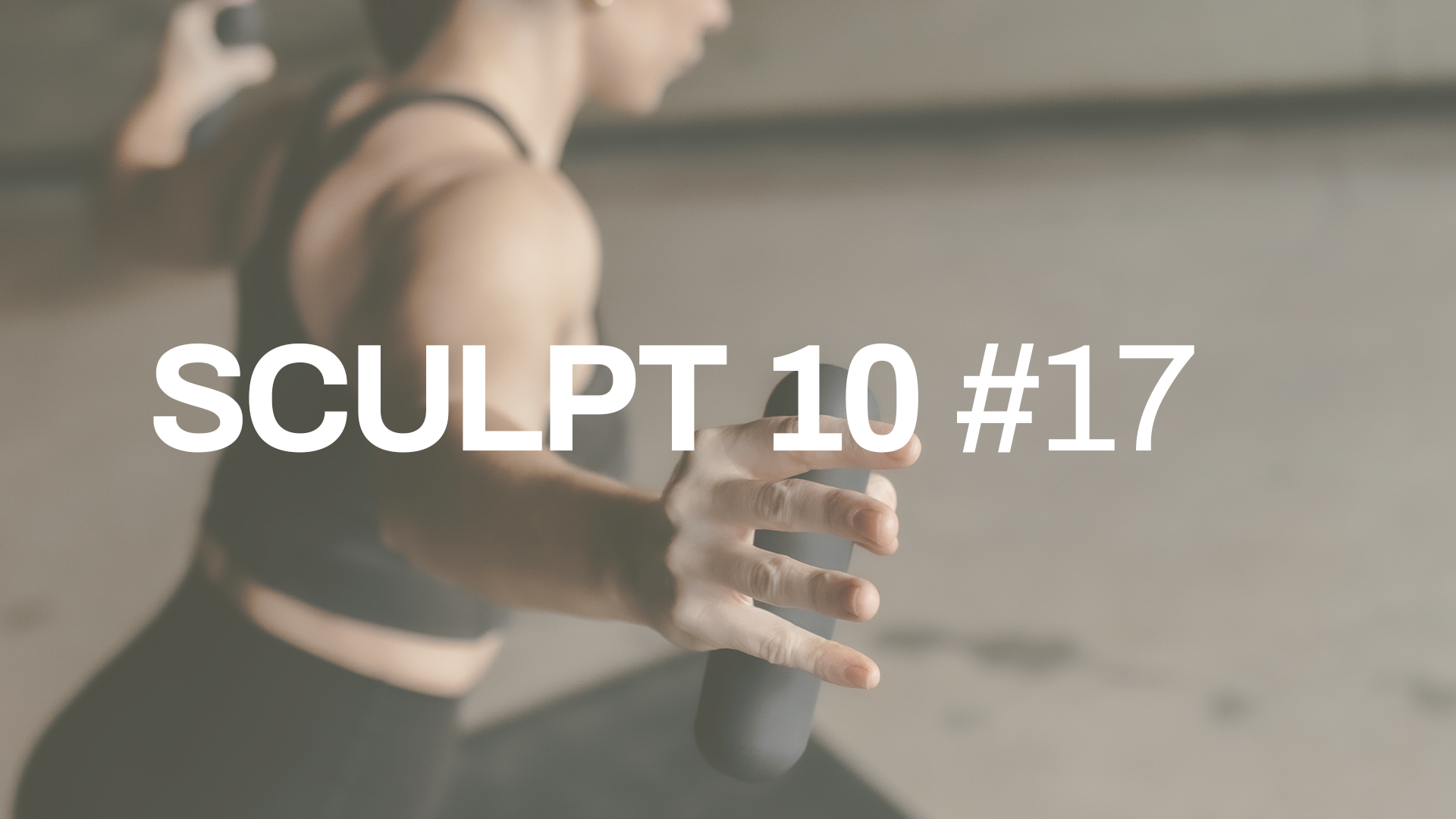 SCULPT 10 #17 with Janelle | Biceps  