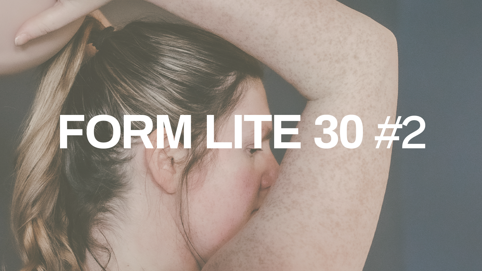 FORM LITE 30 #2 with Elisha