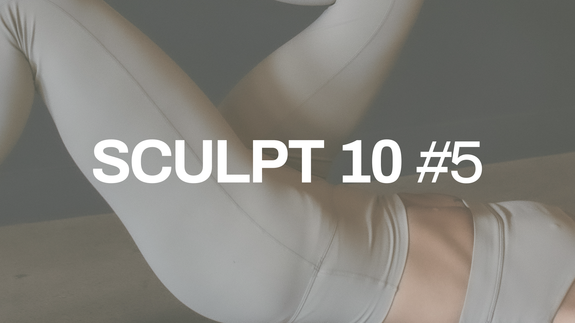 SCULPT 10 #5 with Rachel