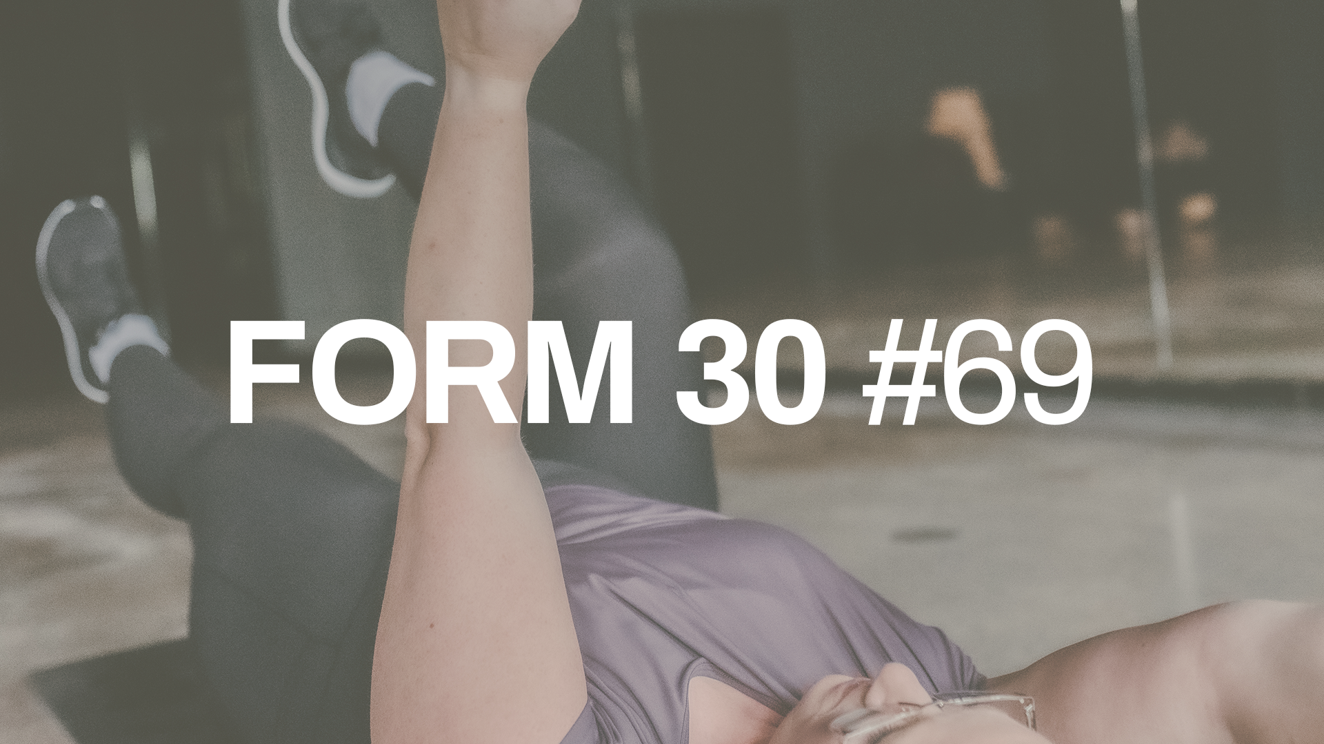 FORM 30 #69 with Danica | Twisting Core