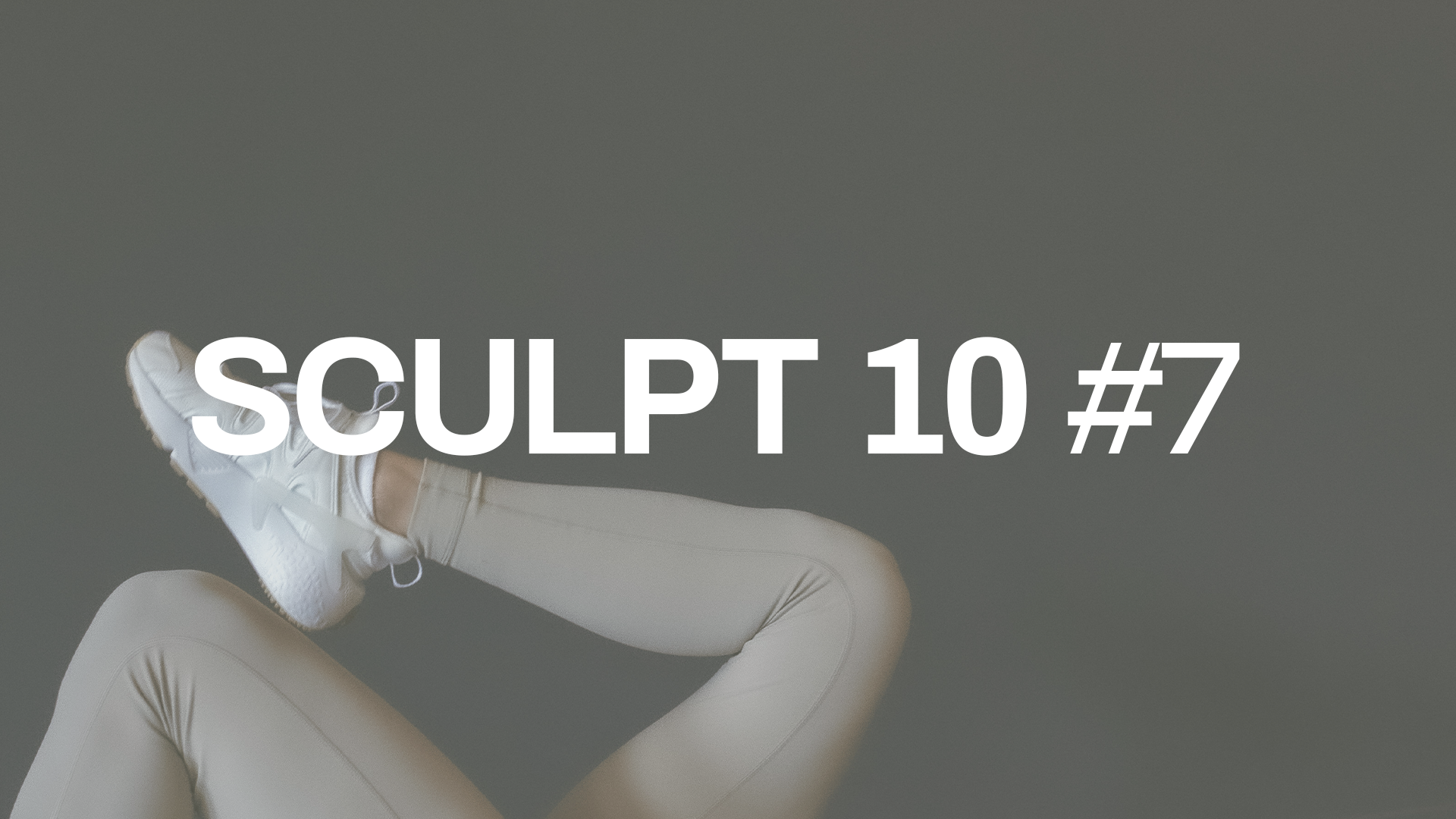 SCULPT 10 #7 with Janelle