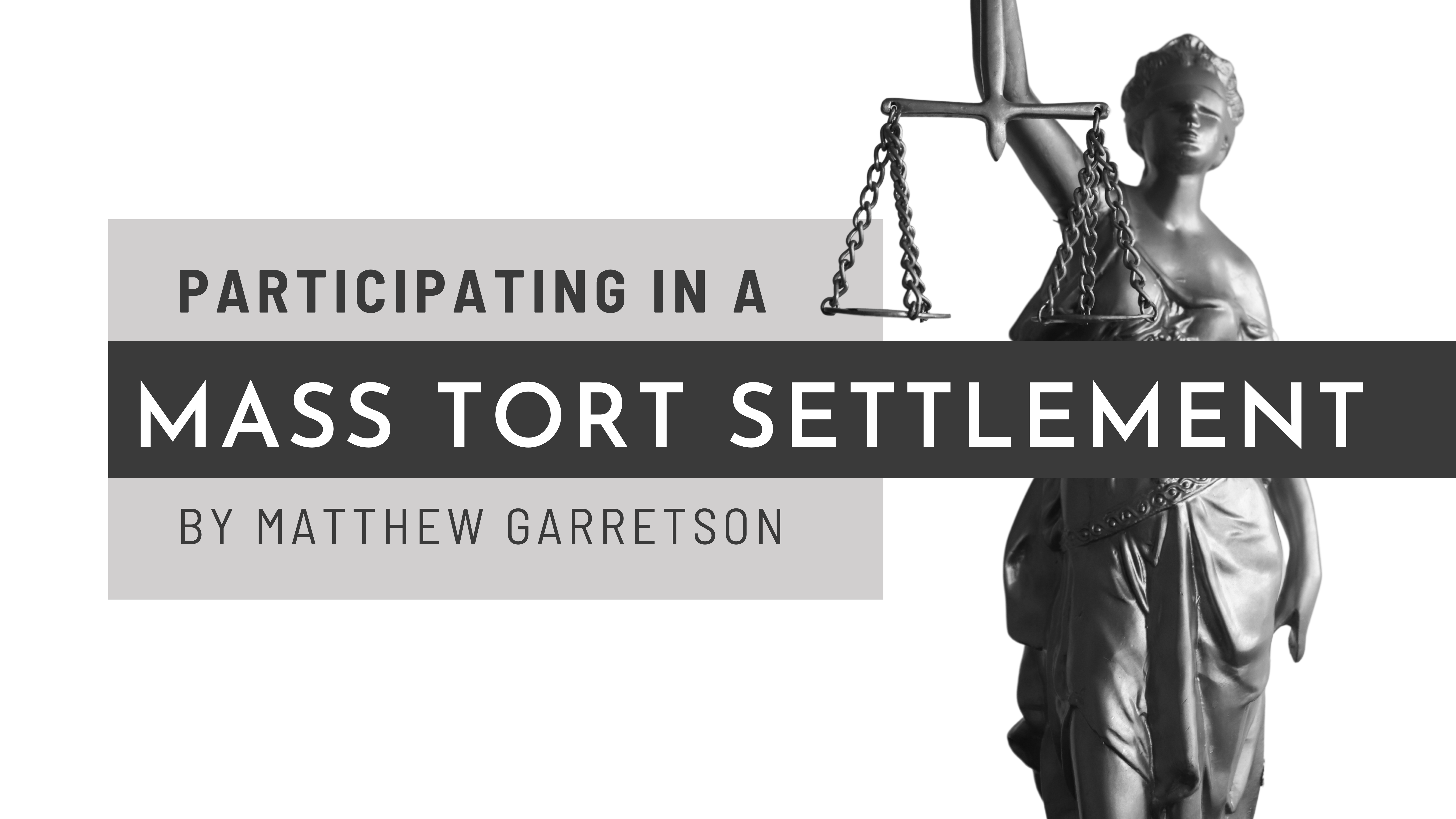 Participating in a Mass Tort Settlement