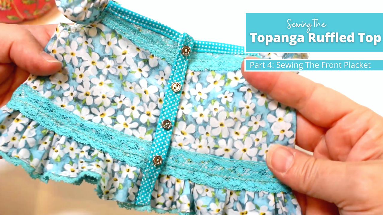 Topanga Ruffled Top Sew-Along Part 4: The Front Placket