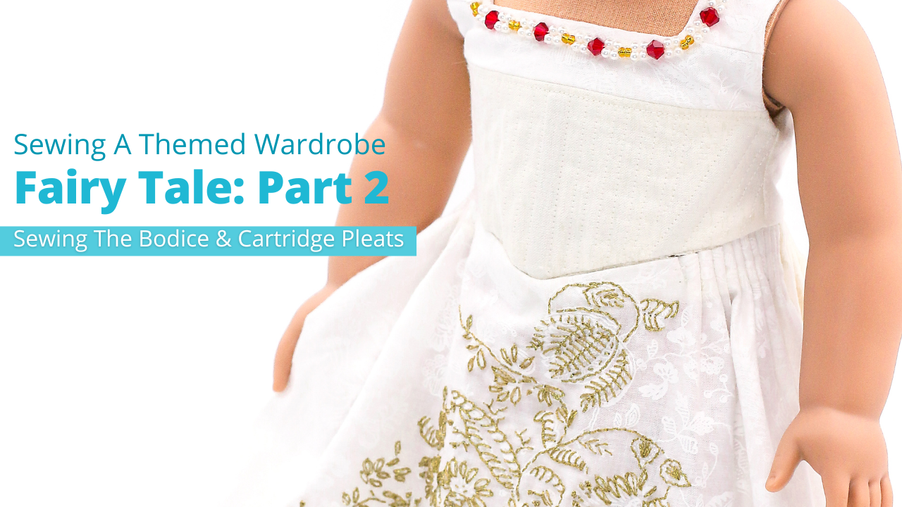 Sewing A Themed Wardrobe, Fairy Tale Part 2