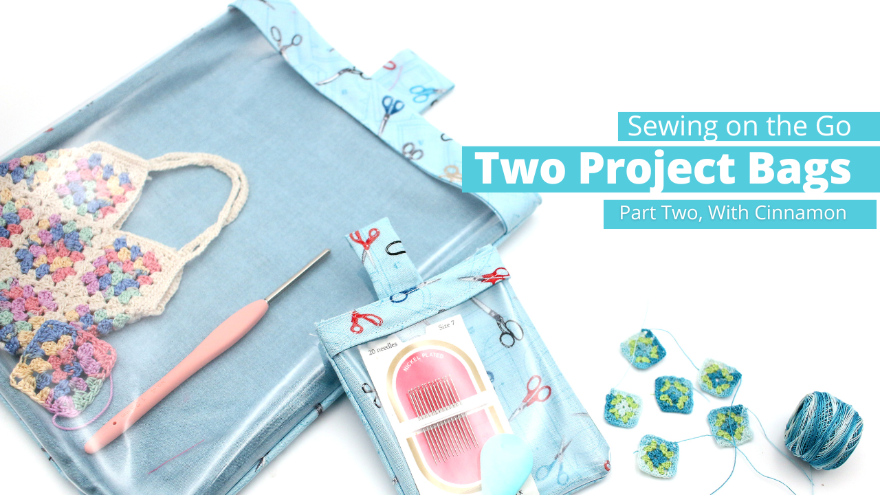 Sewing On The Go, The Project Bag Part 2