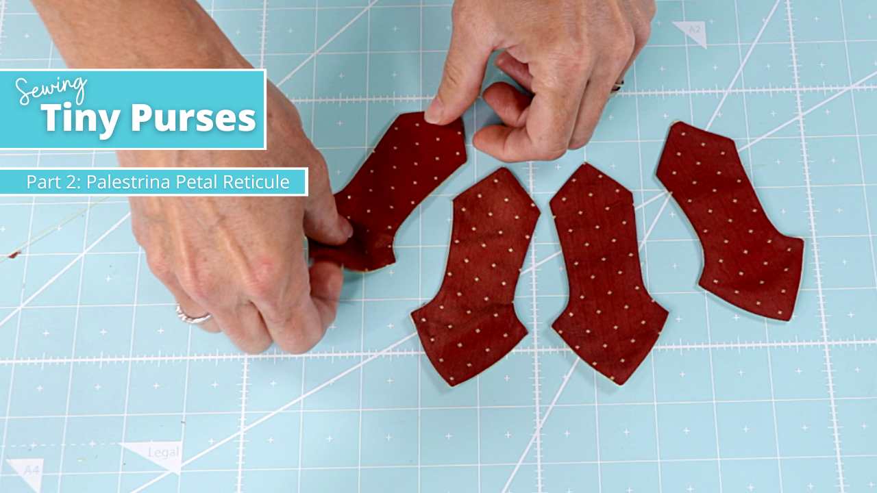 Tiny Purses Part 2 Palestrina Petal Reticule Sew-along