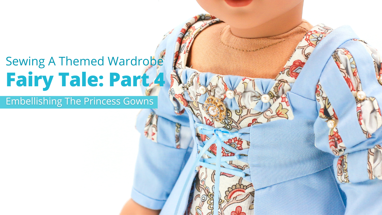 Sewing A Themed Wardrobe, Fairy Tale: Part 4
