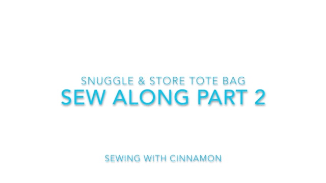 SWC Snuggle and Store Tote Bag Sew Along Part 2