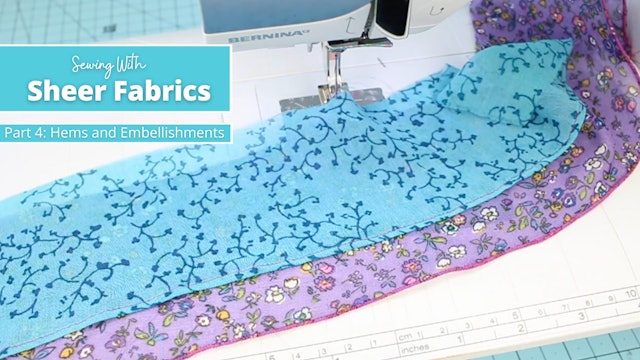 Sheer Fabrics Part 4 Hems and Embellishments