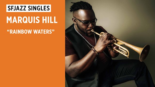Marquis Hill performs "Rainbow Waters"