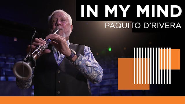 In My Mind w/ Paquito D'Rivera