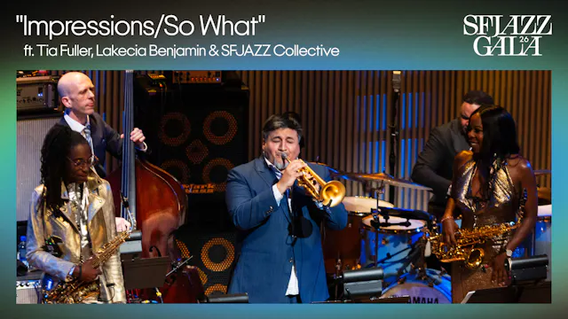 “Impressions/So What” ft. Tia Fuller,...