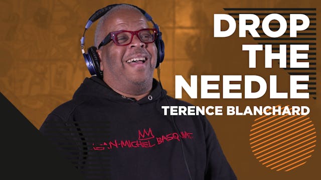 Drop The Needle W/ Terence Blanchard