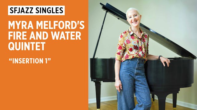 MYRA MELFORD’S FIRE AND WATER QUINTET...