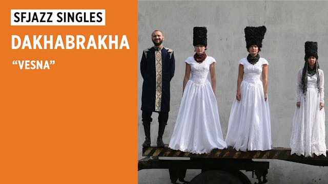 DakhaBrakha Performs "Vesna" 