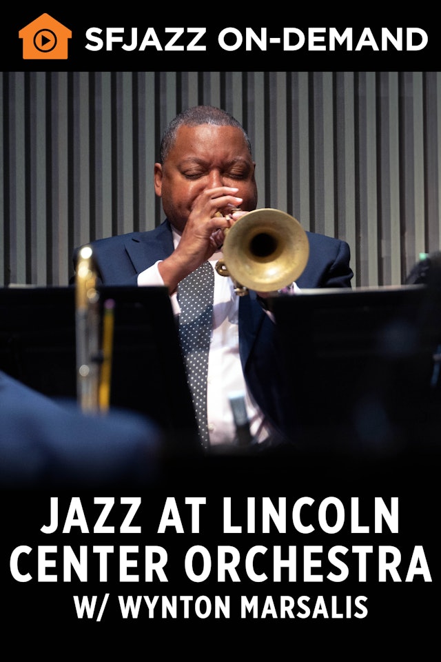 Jazz At Lincoln Center Orchestra w/ Wynton Marsalis (On-Demand)