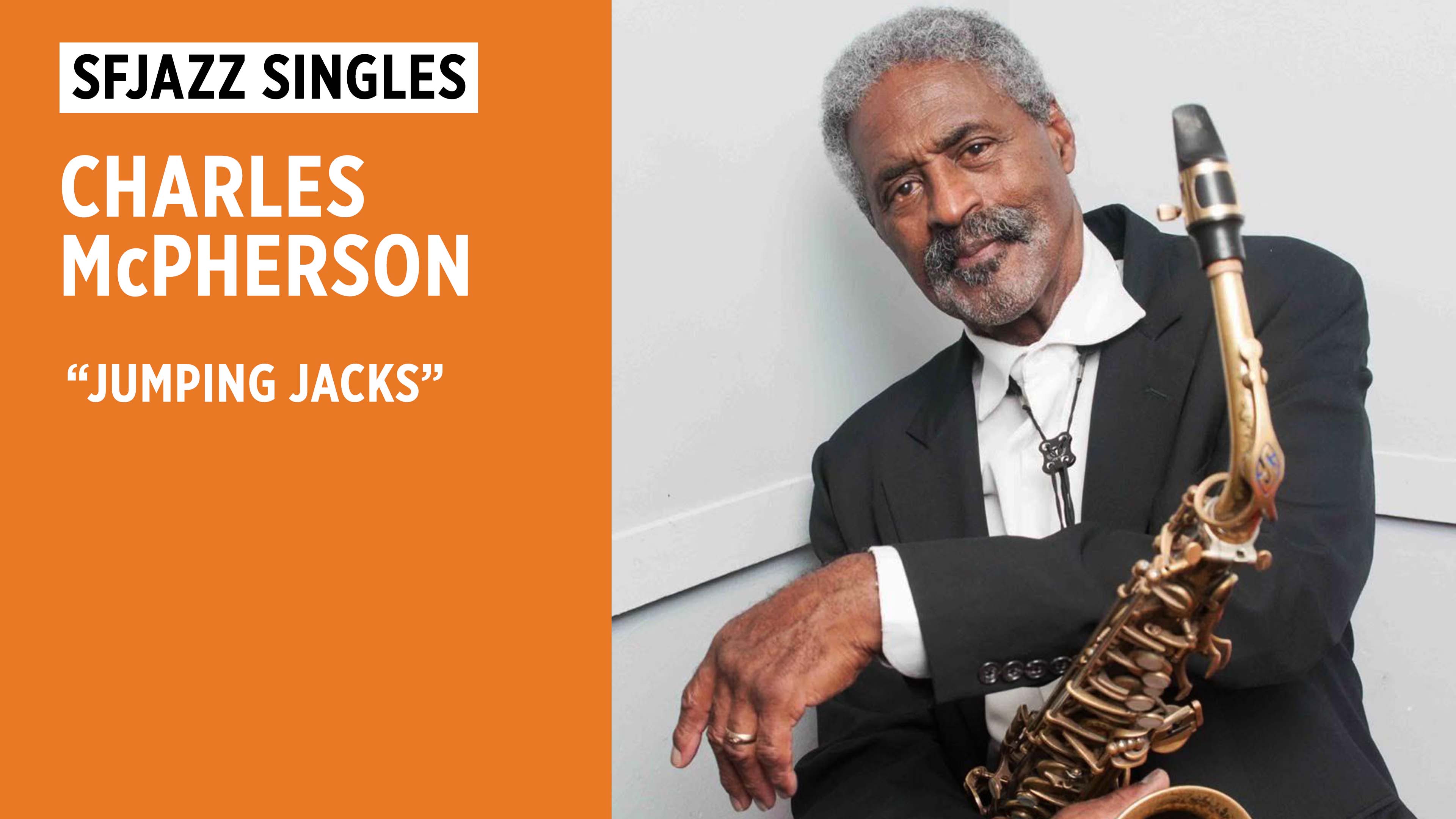 Charles McPherson performs "Jumping Jacks"
