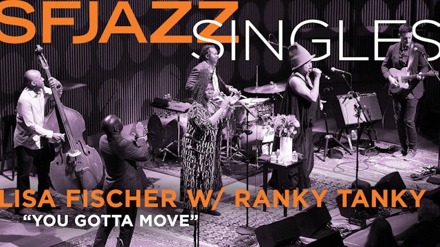 Ms. Lisa Fischer W/ Ranky Tanky perfrom “You Gotta Move”