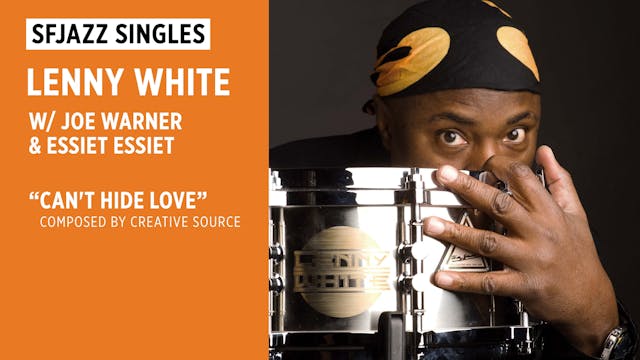 Lenny White performs "Can’t Hide Love”