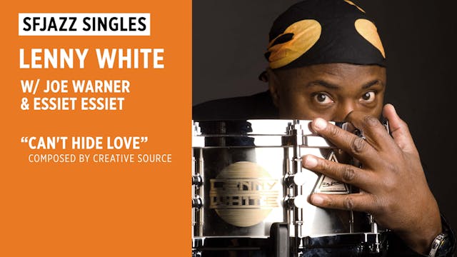 Lenny White performs "Can’t Hide Love”