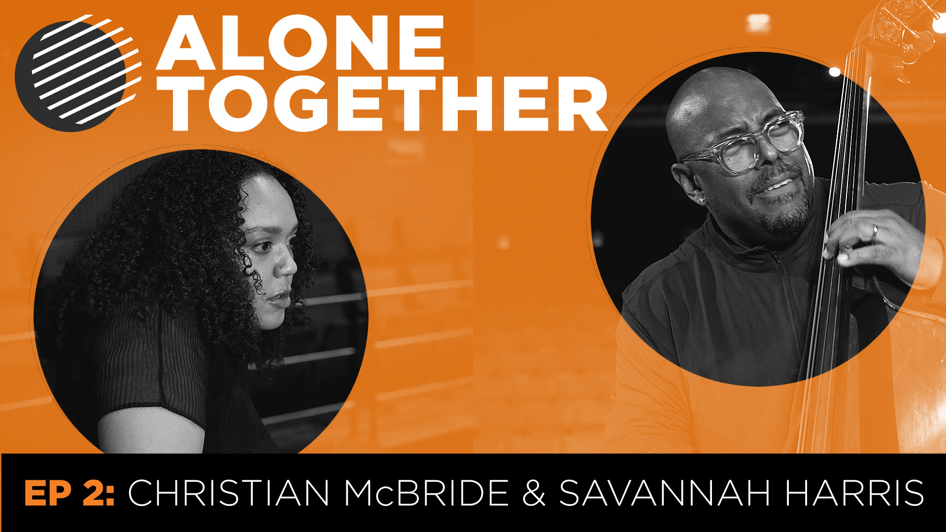 Alone Together, Ep. 2 – Christian McBride & Savannah Harris 