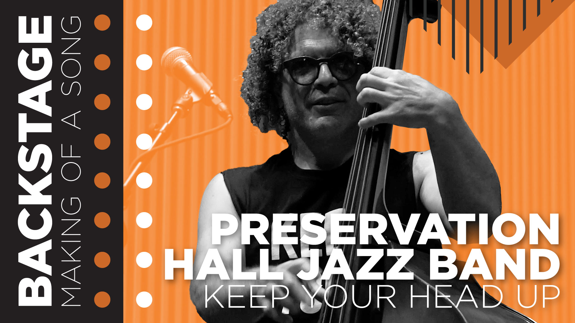 Backstage: Making of a Song w/ Preservation Hall Jazz Band (“Keep Your Head Up”)