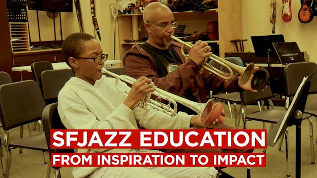 SFJAZZ Education: From Inspiration to...