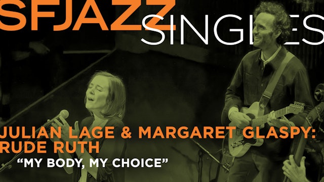 Julian Lage & Margaret Glaspy: Rude Ruth perform "My Body My Choice"